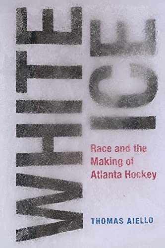 White Ice: Race and the Making of – Hardcover, by Aiello Thomas – Very Good