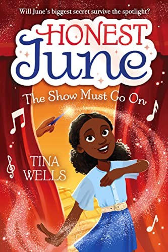 Honest June: The Show Must Go On (Honest June (#2)) by Wells, Bond New..