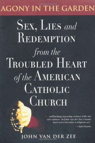 AGONY IN THE GARDEN: SEX, LIES AND REDEMPTION FROM THE By Van John Der Zee Mint