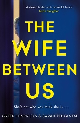 Wife Between Us, The: A Richard & Judy Book Club Pick and Shocking Roman