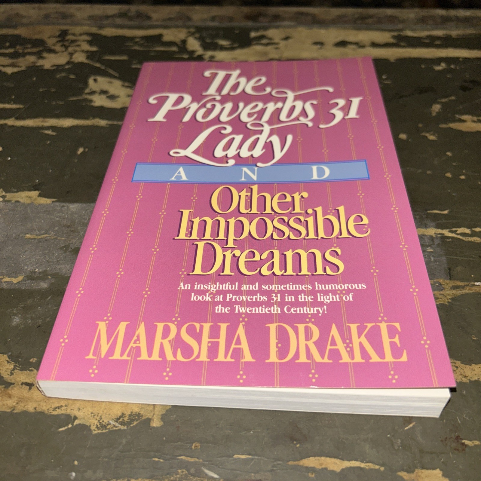 The Proverbs 31 Lady and Other Impossible Dreams by Marsha Drake B51