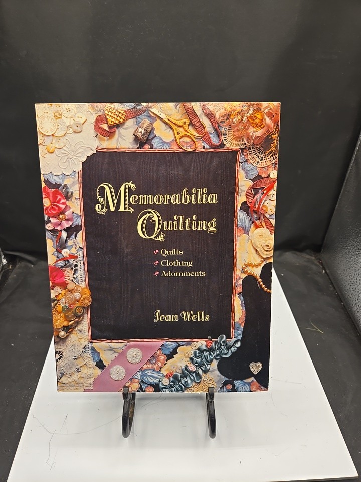 Memorabilia Quilting by Jean Wells Memory Quilts Collage Quilts Make 34 Projects
