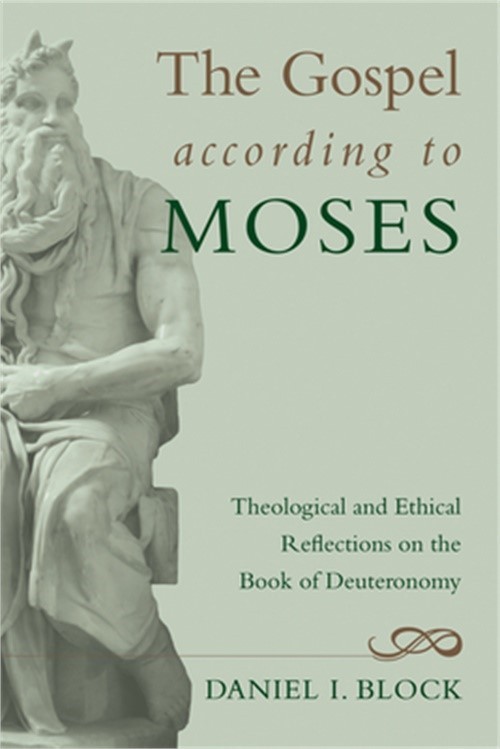 The Gospel According to Moses: Theological and Ethical Reflections on the Book o