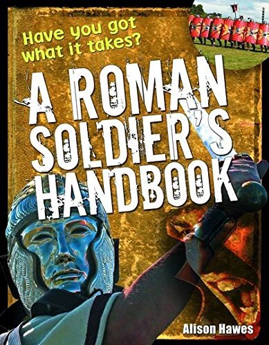 Roman Soldiers Handbook (White Wolves Non Fiction) By Alison Haw