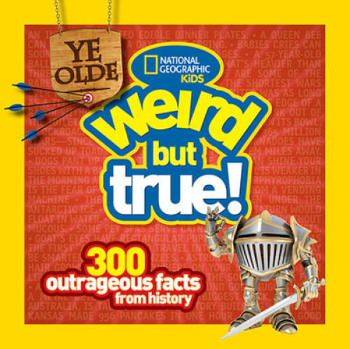 Ye Olde Weird but True: 300 Outrageous Facts from History – VERY GOOD
