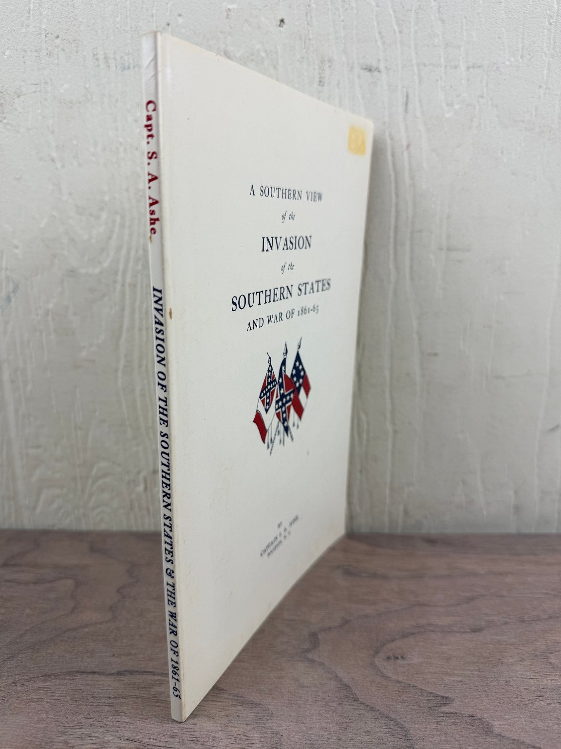 Southern View Invasion Southern States War 1861-65 Capt S. A. Ashe Reprint