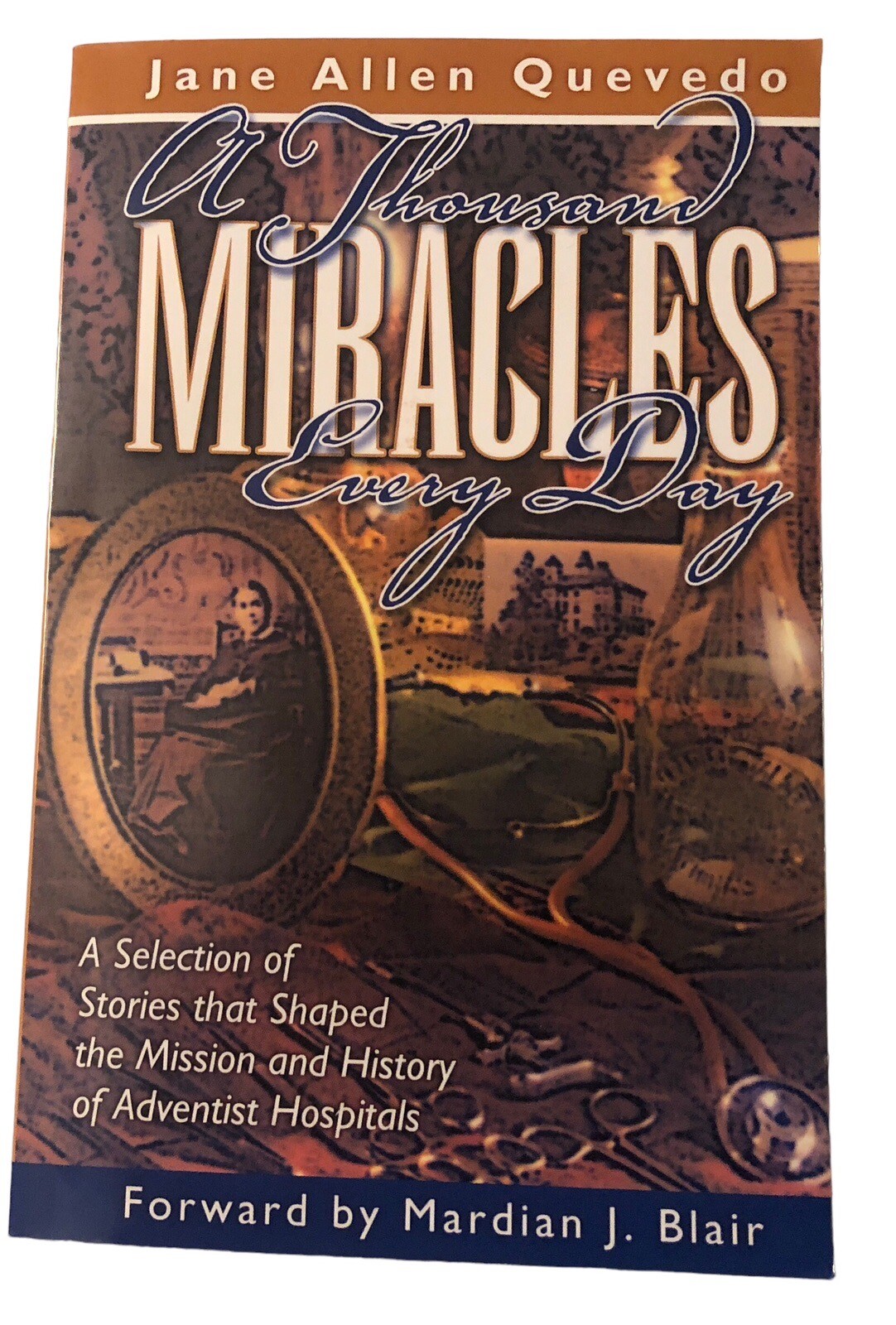 A Thousand Miracles Every Day Jane A Quevedo 2003 Teach Services Inc. SDA PB