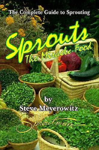 Sprouts: The Miracle Food: The Complete Guide to Sprouting – Paperback – GOOD
