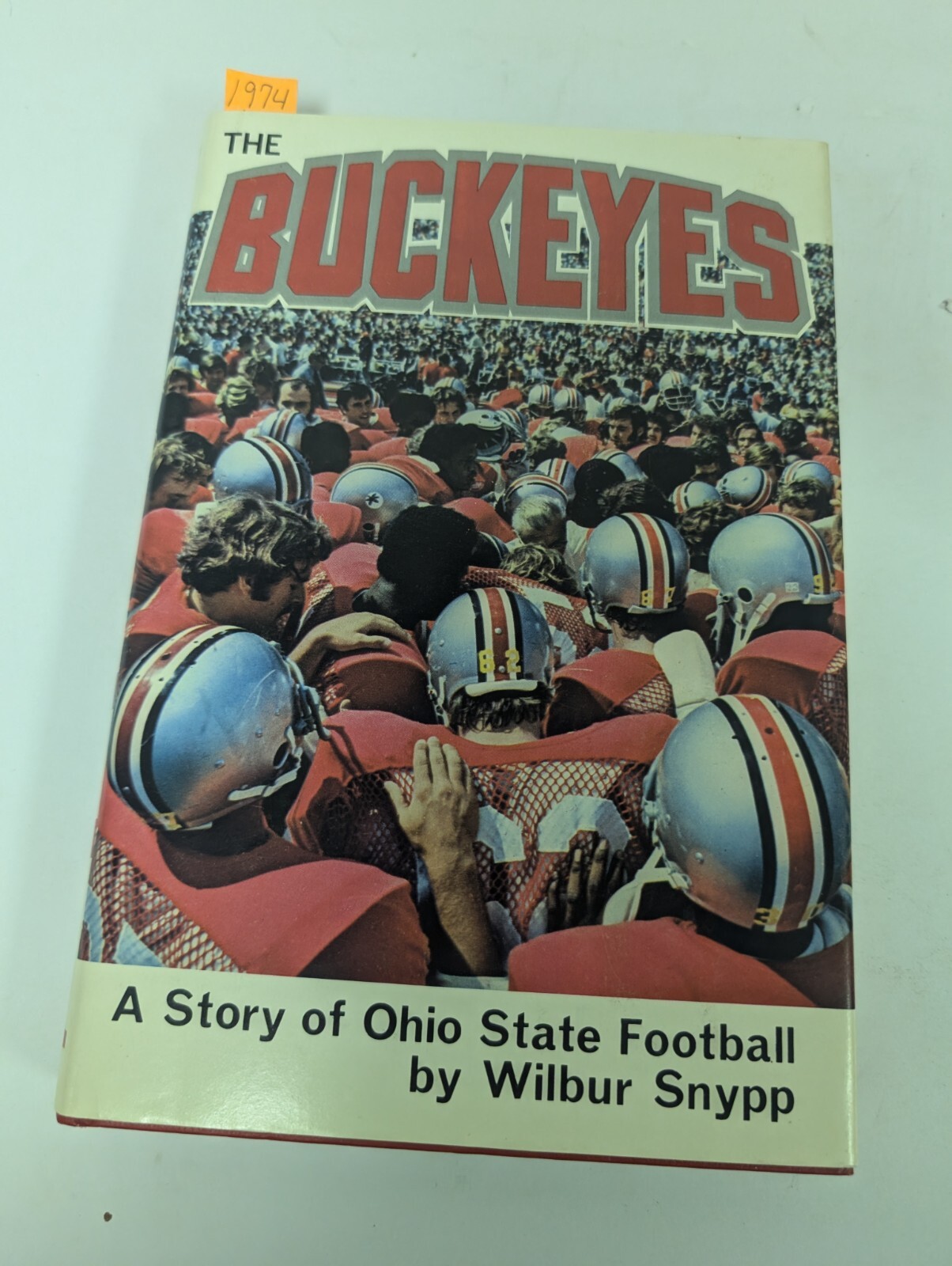 The Buckeyes A Story of Ohio State Football by Wilbur Snypp Hardcover 1974