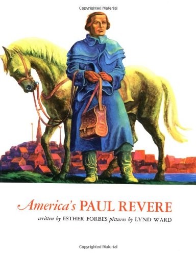 AMERICA’S PAUL REVERE By Esther Hoskins Forbes & Lynd Ward *Excellent Condition*