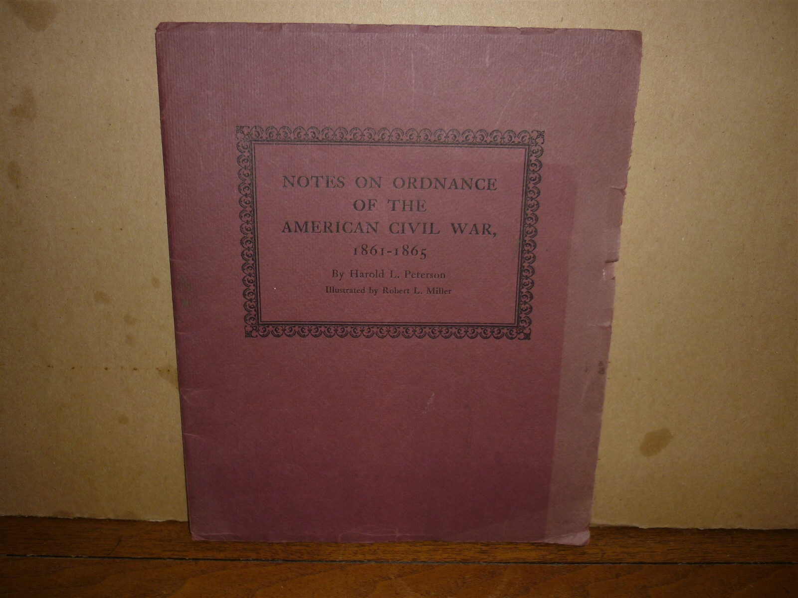 H L Peterson. Notes on Ordnance of American Civil War.1959. Softbound. Good copy