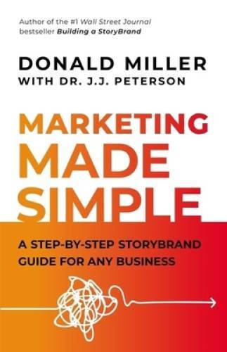Marketing Made Simple: A Step-by-Step StoryBrand Guide for – VERY GOOD