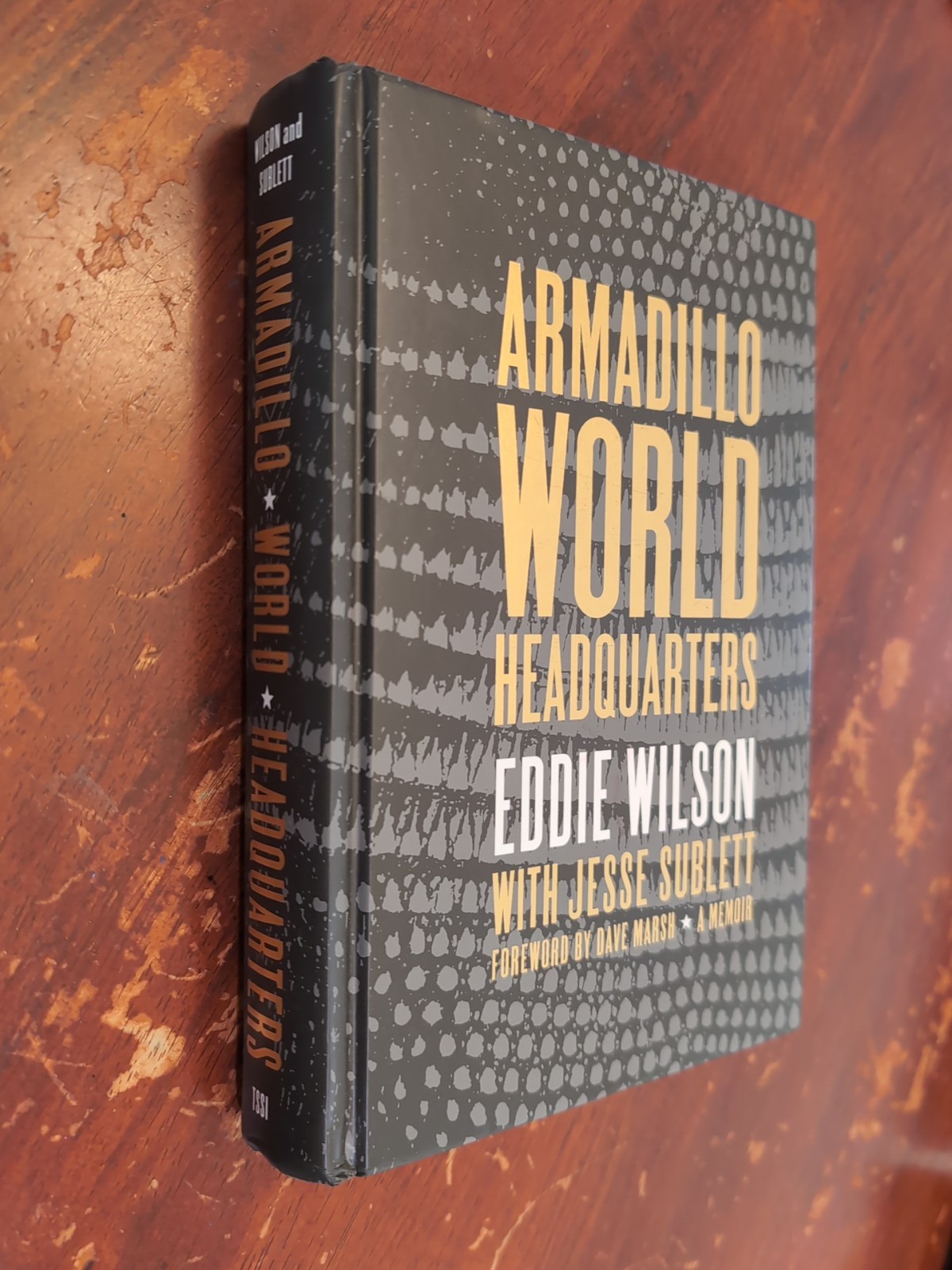 Armadillo World Headquarters: A Memoir Eddie Wilson & Jesse Sublett (Hardcover)