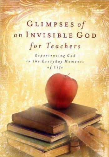 Glimpses of an Invisible God for Teachers by Cook, David C