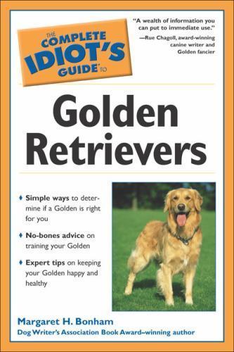 The Complete Idiot’s Guide to Golden Retrievers by Bonham, 302 pages, very good+