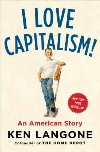 I Love Capitalism!: An American Story – Hardcover By Langone, Ken – VERY GOOD
