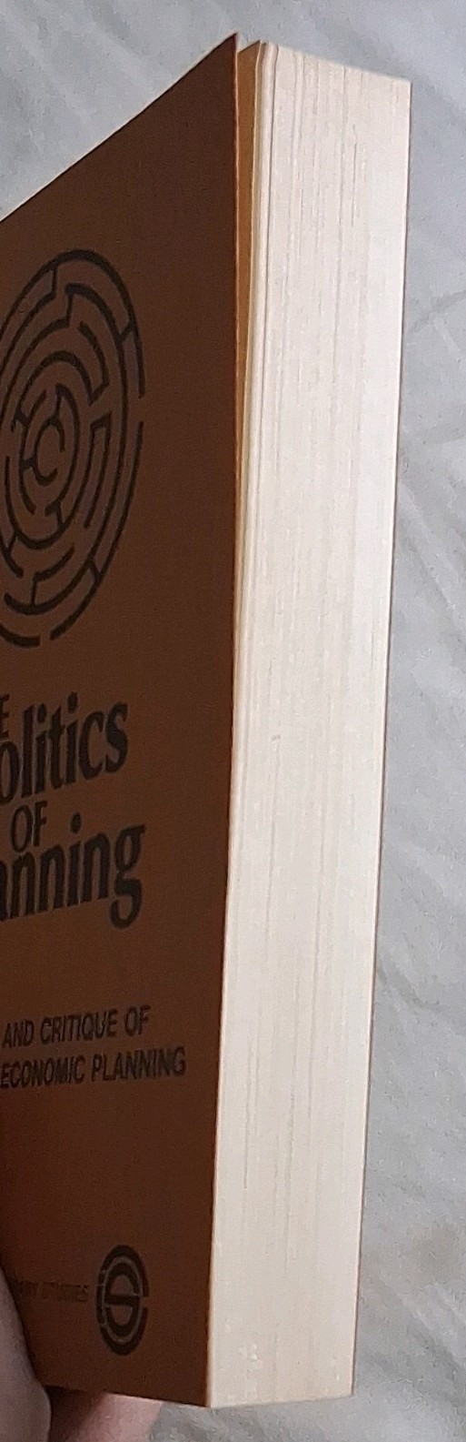 The Politics Of Planning: Review & Critique Of Centralized Economic… 1976 PB