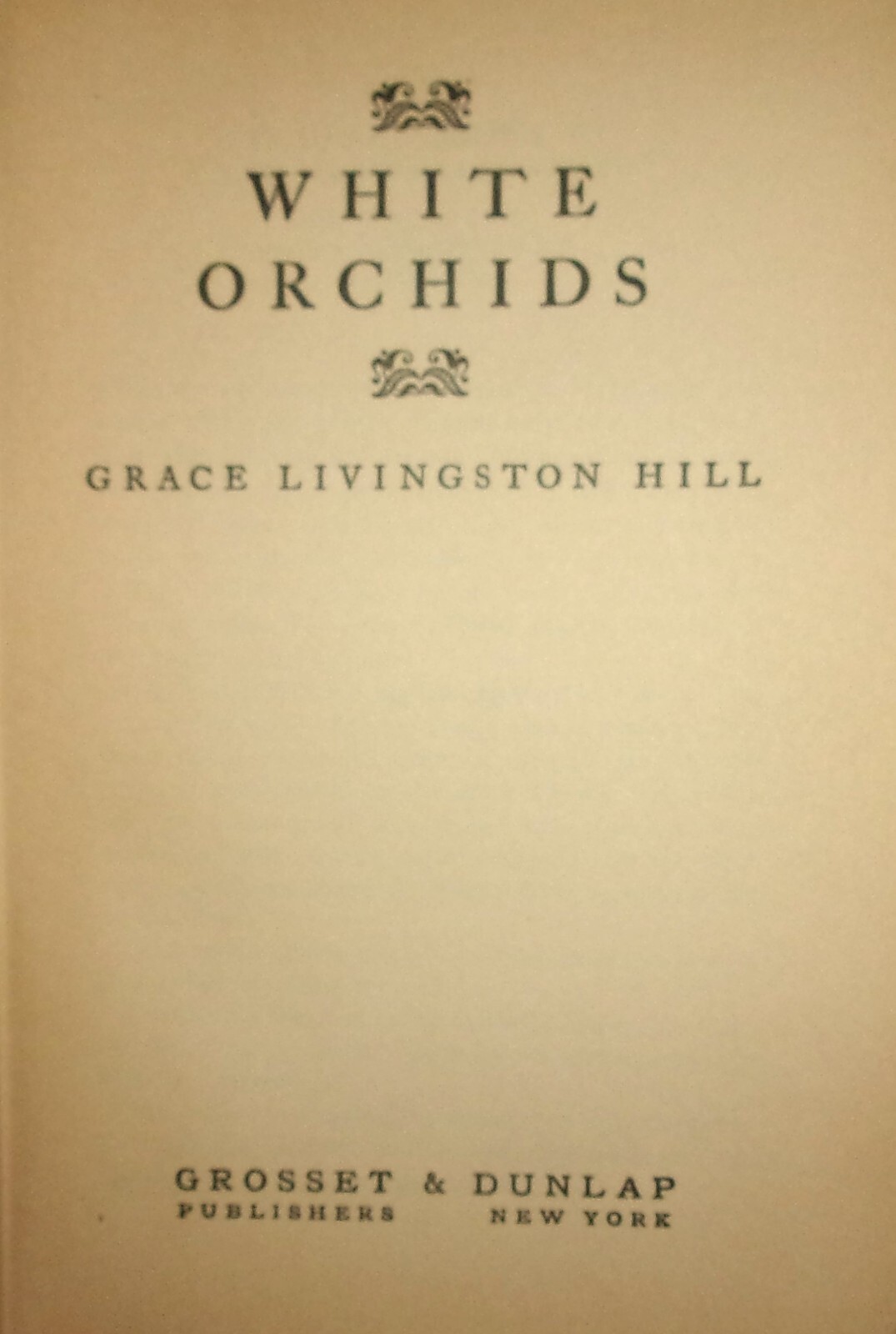 WHITE ORCHIDS-1935 Novel-GRACE LIVINGSTON HILL-Excellent Unstated 1st Hardcover!