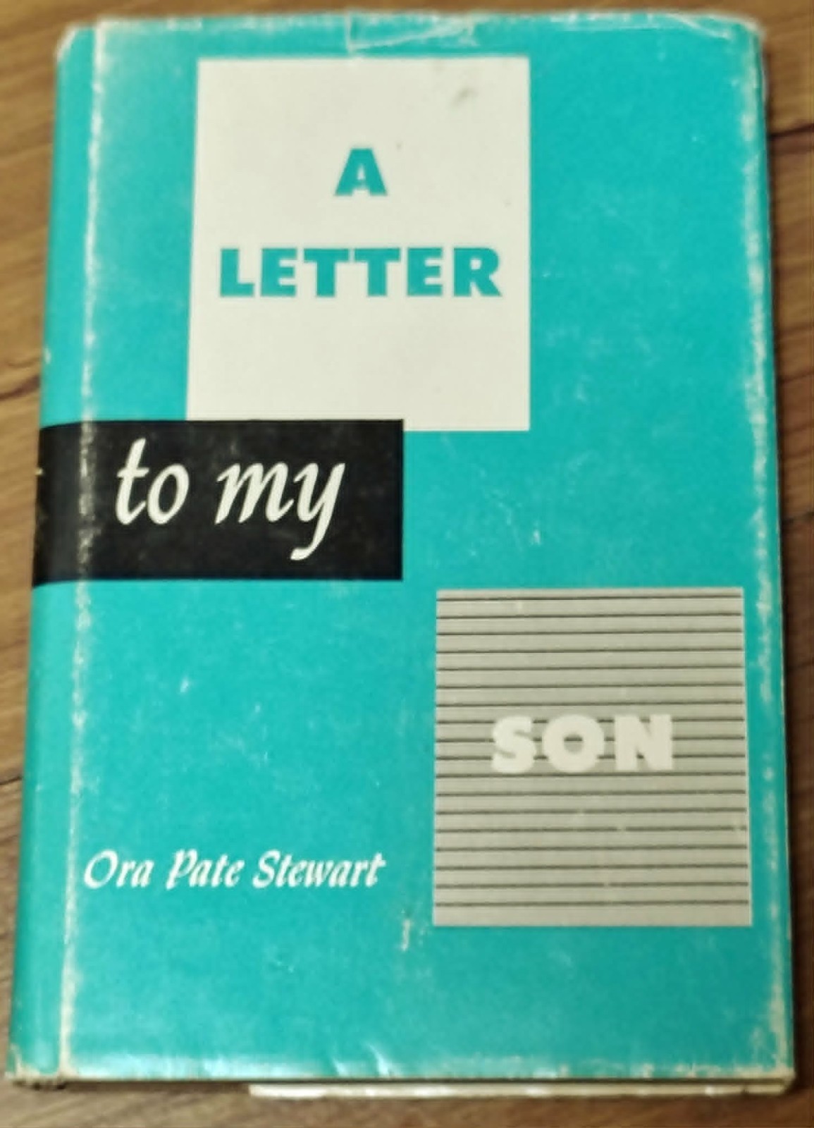 A Letter to my Son By. Ora Pate Stewart C. 1976. Vintage with Dust Jacket