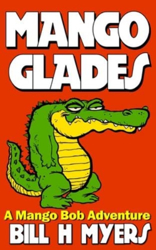 Mango Glades : A Mango Bob Adventure Paperback Bill Myers