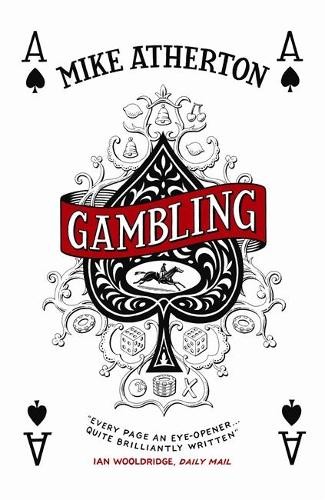 Gambling: A Story of Triumph and Disaster by Atherton, Mike Paperback Book The