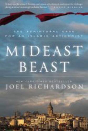 Mideast Beast: The Scriptural Case for an Islamic Antichrist – VERY GOOD