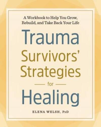 Trauma Survivors‘ Strategies for Healing: A Workbook to Help You Gro – VERY GOOD