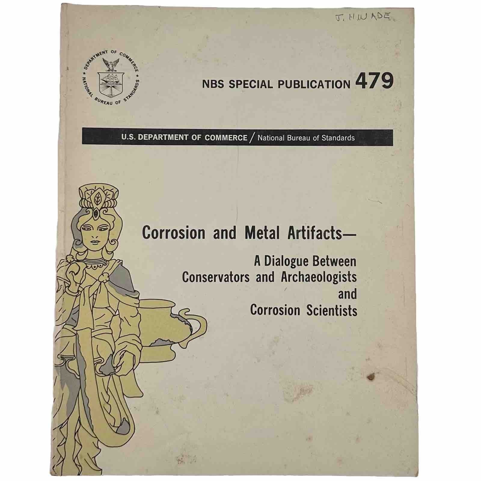 Corrosion and Metal Artifacts A Dialogue Between Conservators NBS Special 479 PB