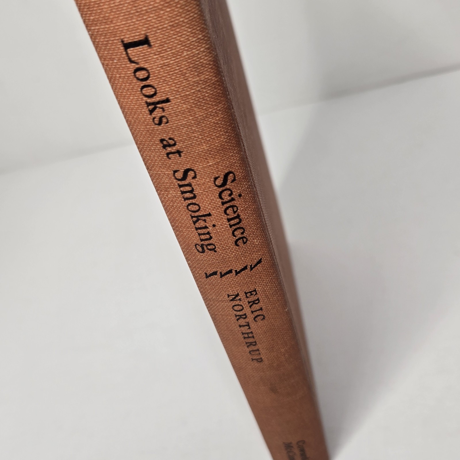 Science Looks At Smoking Inquiry Into Effects On Health By Eric Northrup 1957 HC