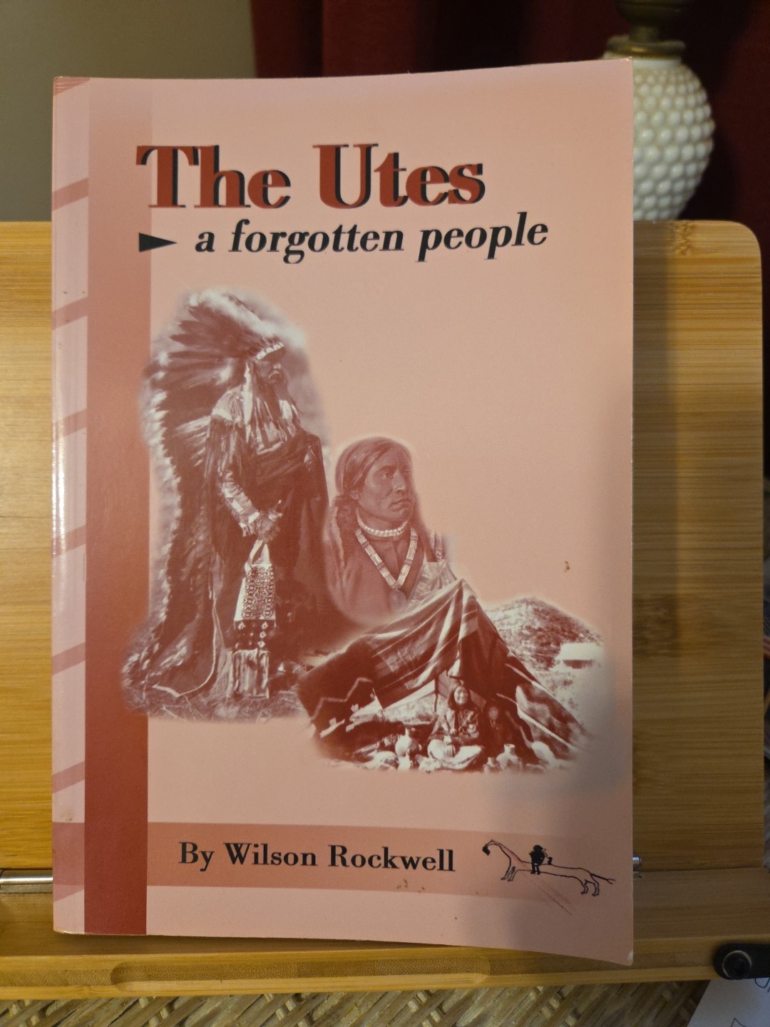 Utes : A Forgotten People by Wilson Rockwell (2000, Hardcover)