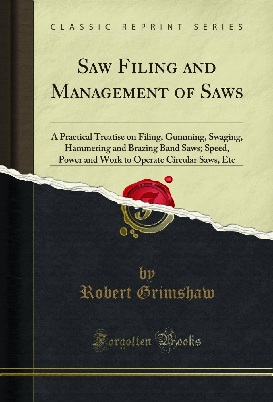 Saw Filing and Management of Saws (Classic Reprint)