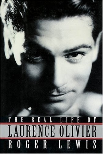 The Real Life Of Laurence Olivier – hardcover Lewis, Roger