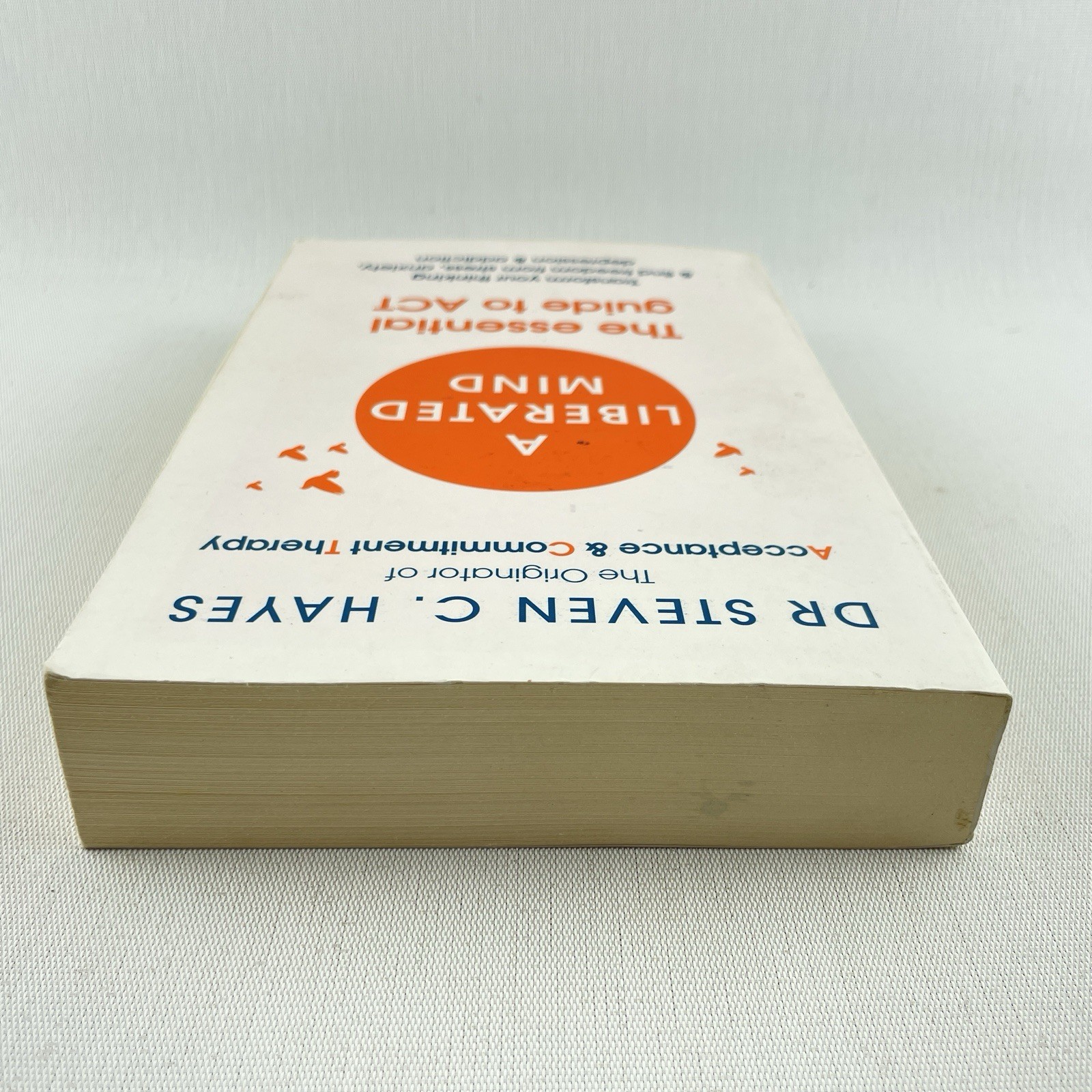 A Liberated Mind: The Essential Guide to Act by Dr Steven C Hayes Paperback Book