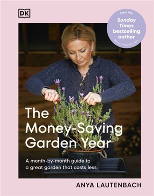 The Money-Saving Garden Year: A Month-By-Month Guide to a Great Garden That Cost