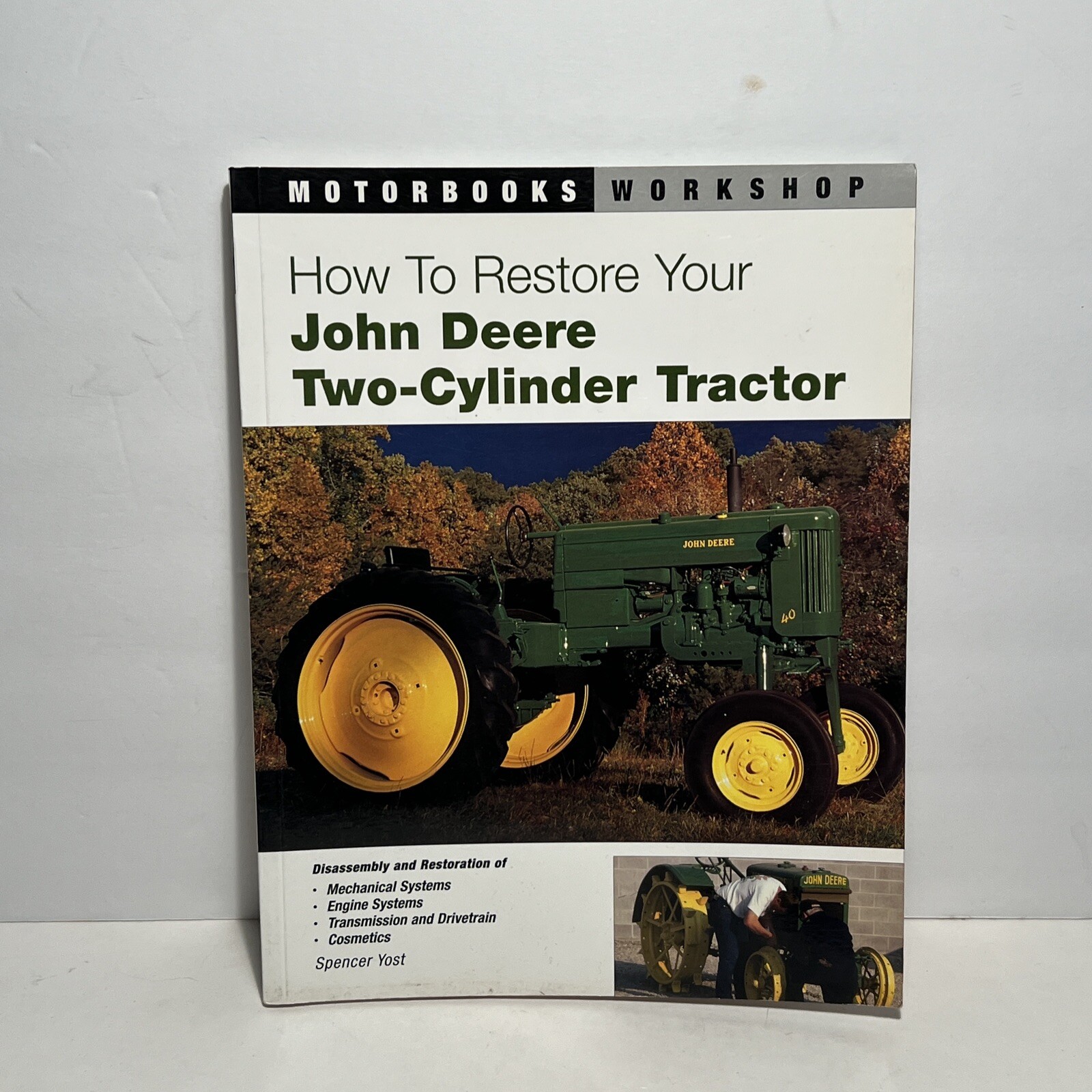 Motorbooks Workshop Ser.: How to Restore John Deere Two-Cylinder Tractors by…