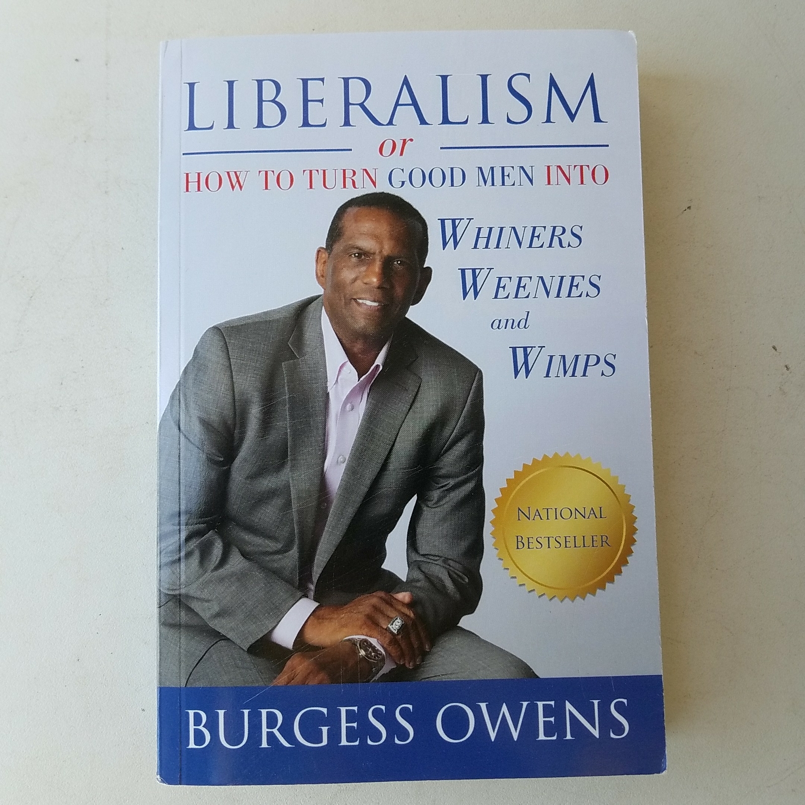 Liberalism Or How To Turn Good Men Into Whiners by Burgess Owens