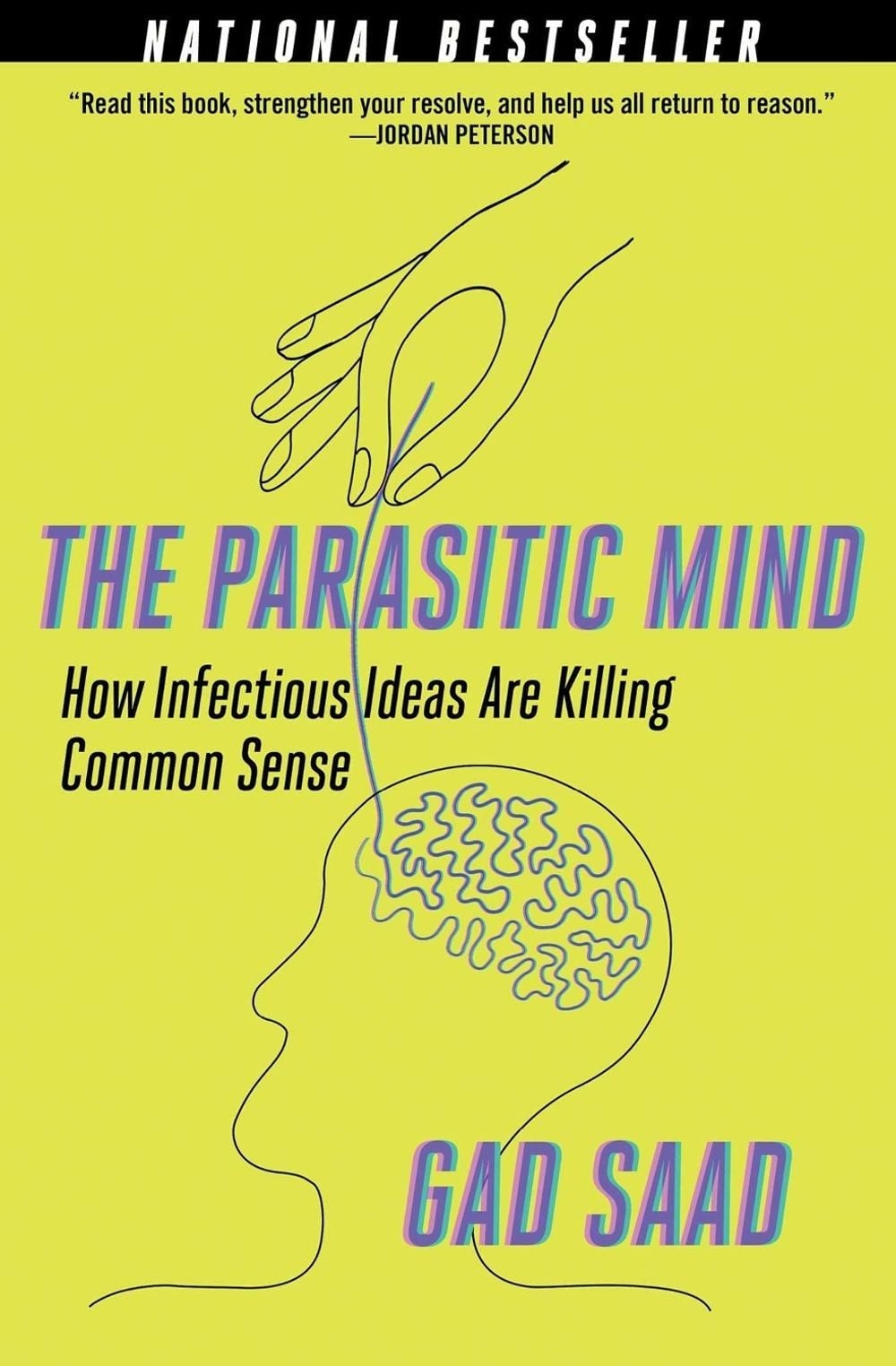 The Parasitic Mind: How Infectious Ideas Are Killing Common Sense by Gad Saad (E