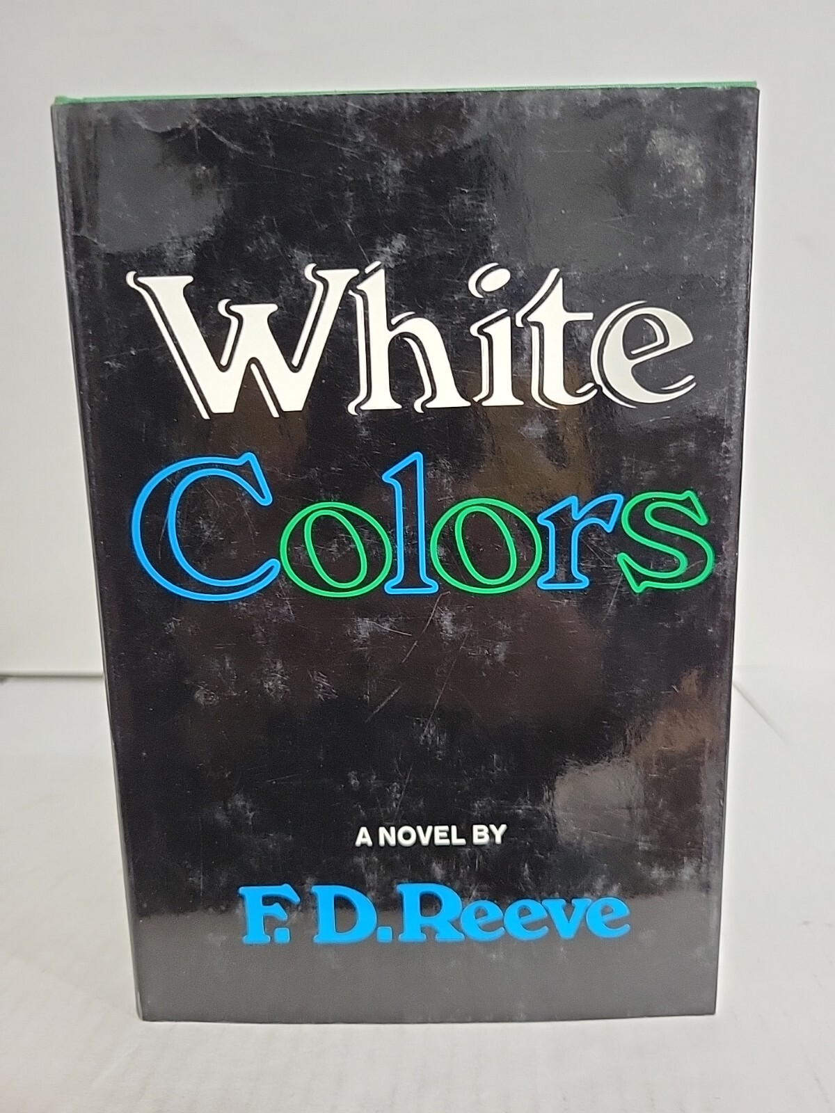 WHITE COLORS by F.D. Reeve HC/DJ 1st Edition 1973 Novel Fiction