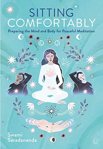 Sitting Comfortably: Preparing the … by Swami Saradananda Paperback / softback