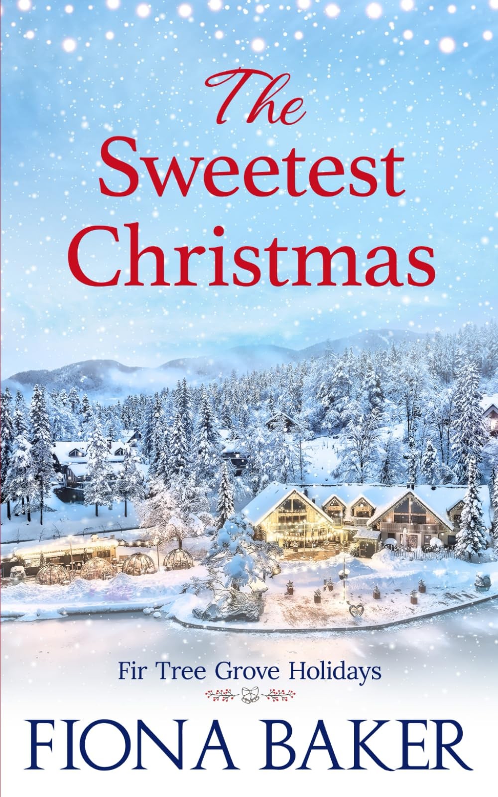 The Sweetest Christmas (Fir Tree Grove Holidays)