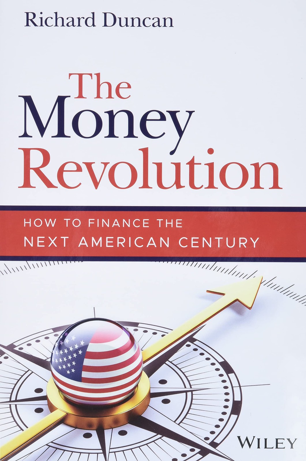 The Money Revolution: How to Finance the Next American Century – hardcover D…