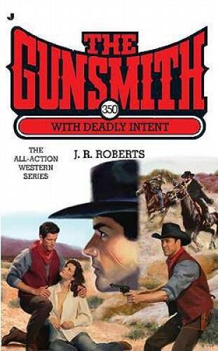 The Gunsmith 350: With Deadly Intent (Gunsmith, The) By Roberts, J R – GOOD