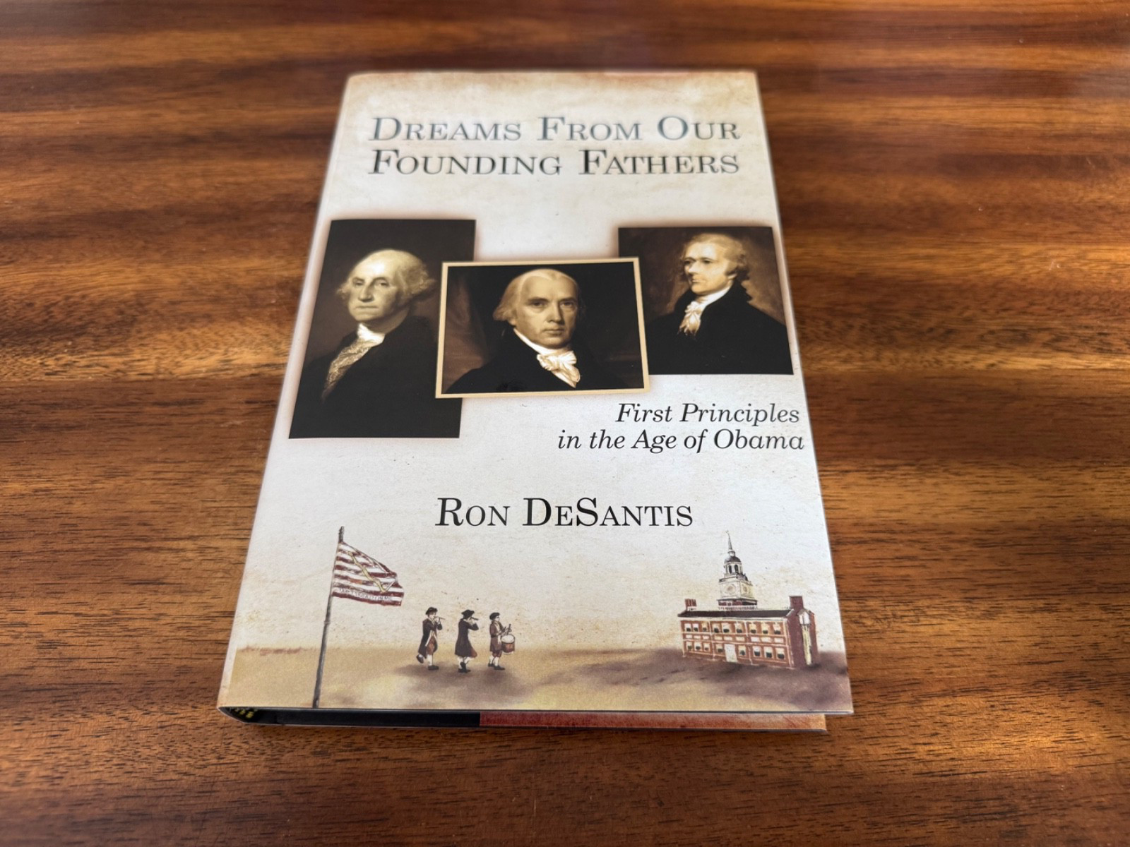 Dreams from Our Founding Fathers by Ron DeSantis (2011, Hardcover) 1st Print