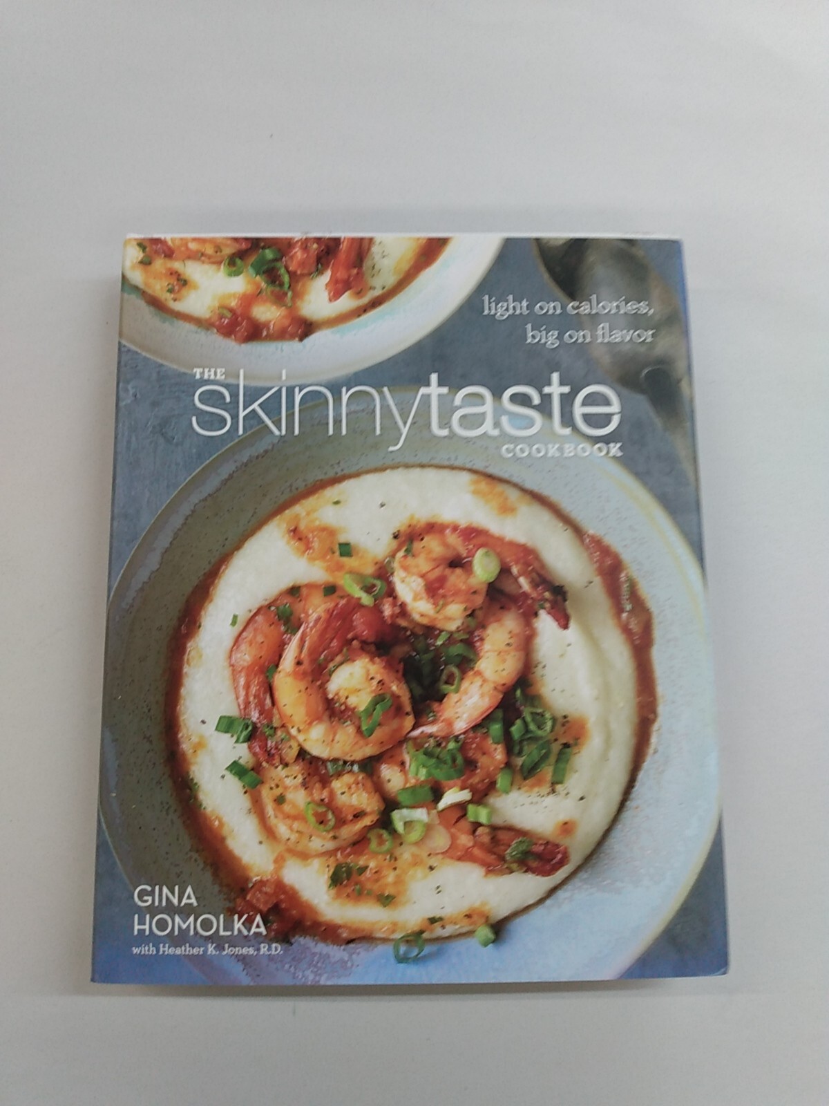 The Skinnytaste Cookbook by Gina Homolka Hardcover
