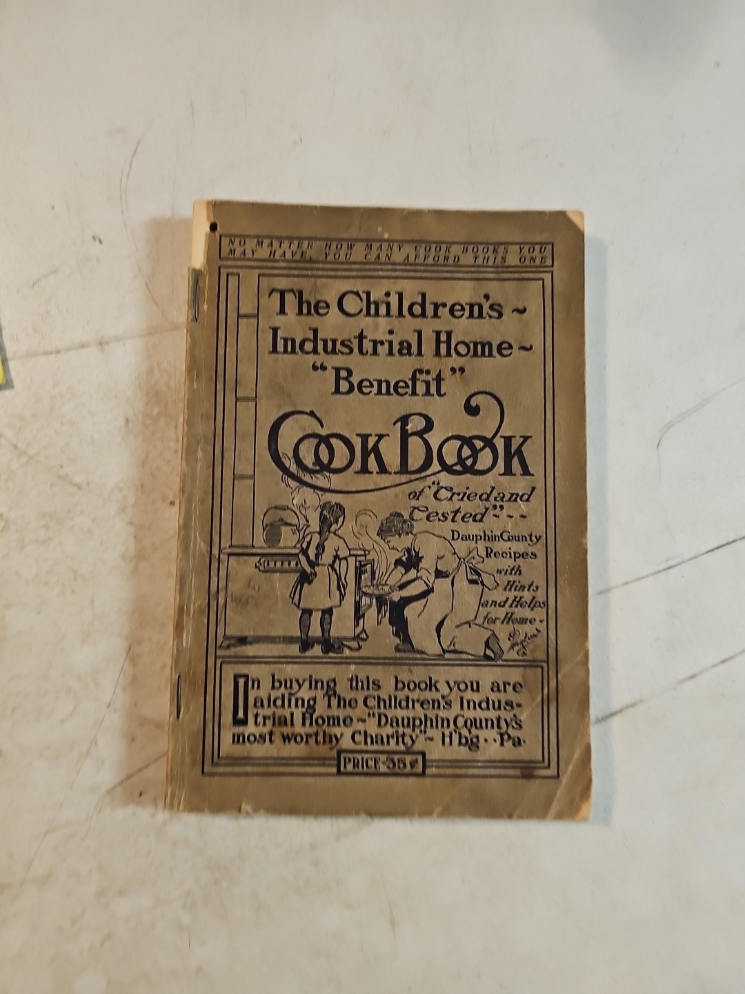 Vintage 1910’s The Children’s Industrial Home Benefit Cookbook. Harrisburg, PA