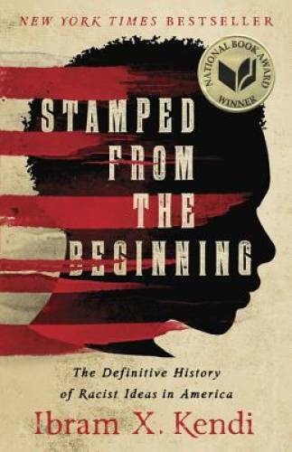 Stamped from the Beginning: The Definitive History of Racist Ideas in – GOOD
