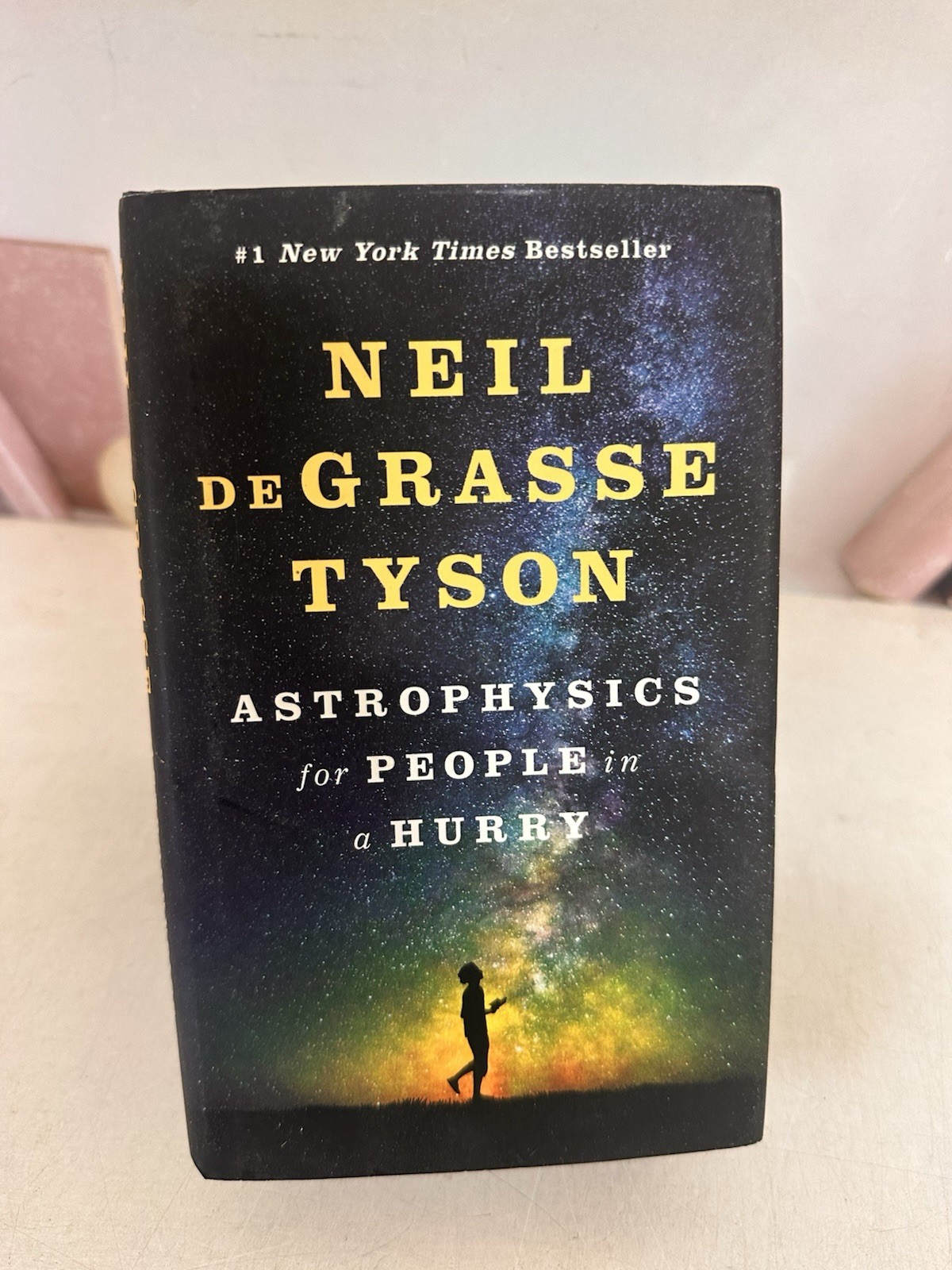 Astrophysics for People in a Hurry by Neil DeGrasse Tyson Hardcover 2017