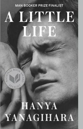A Little Life by Hanya Yanagihara: New