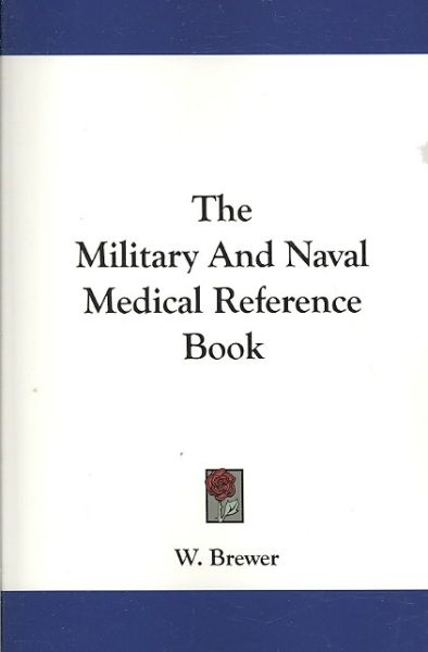 Military and Naval Medical Referenc, Paperback by Brewer, W., Brand New, Free…