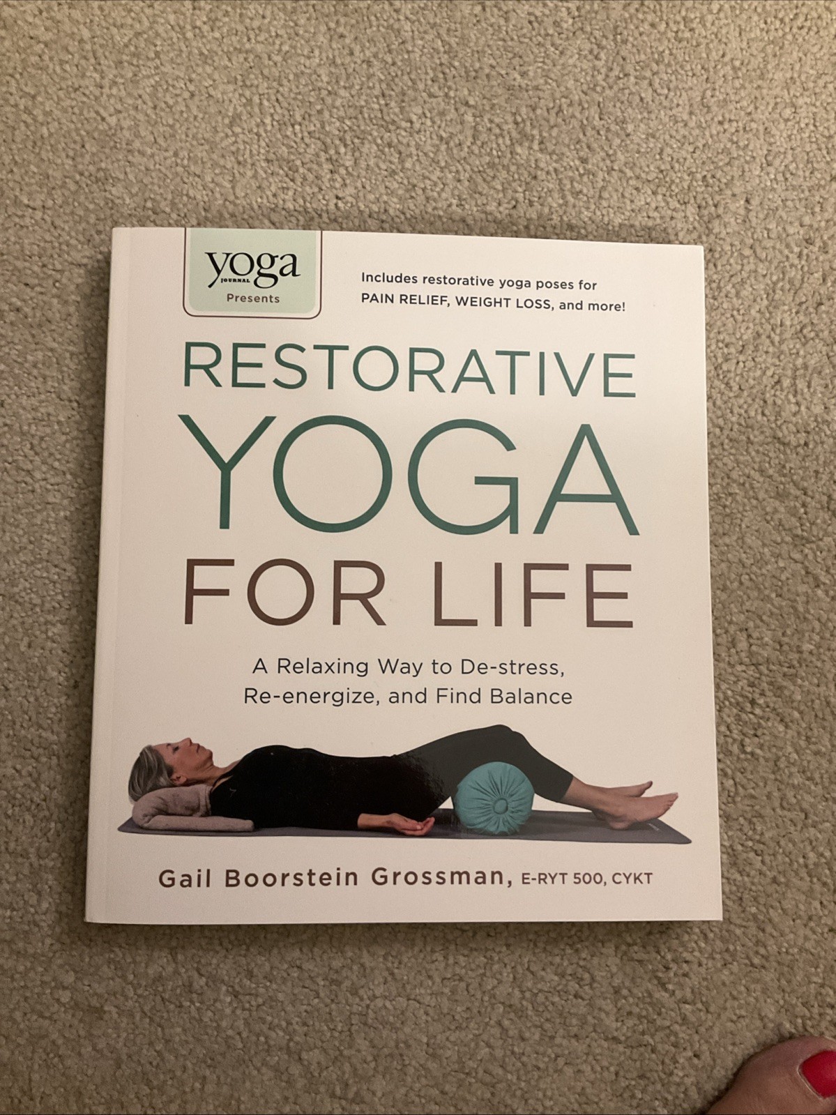 Restorative Yoga for Life by Gail Boorstein Grossman (2014, Trade Paperback)